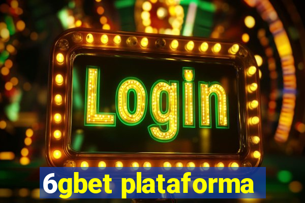 6gbet plataforma